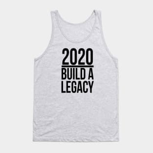 2020 | Build A Legacy(Black) Tank Top